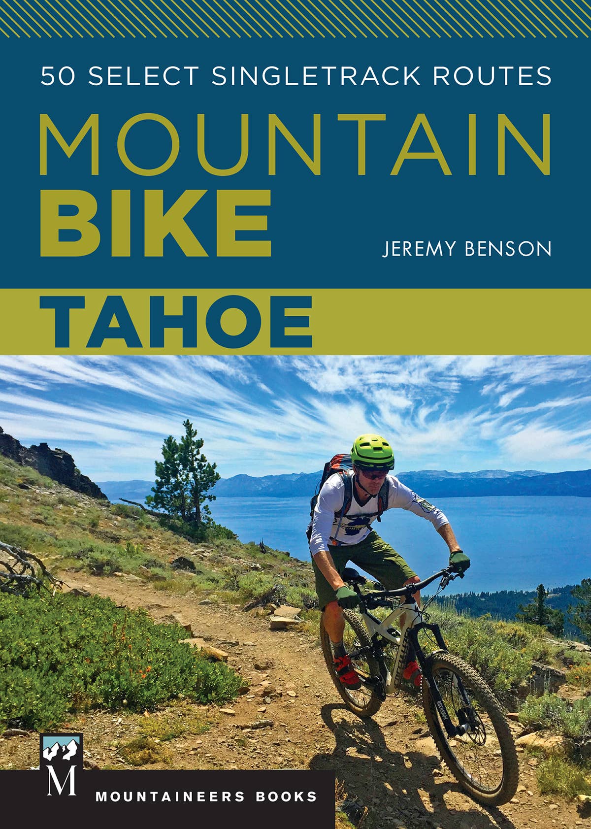 Mountain Bike Tahoe: 50 Select Singletrack Routes